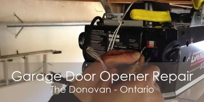 Garage Door Opener Repair The Donovan - Ontario