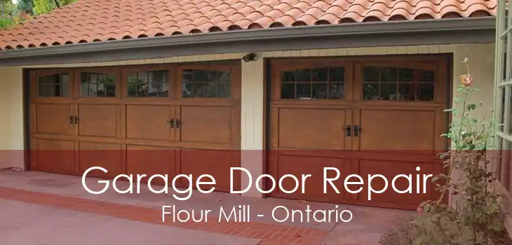 Garage Door Repair Flour Mill - Ontario