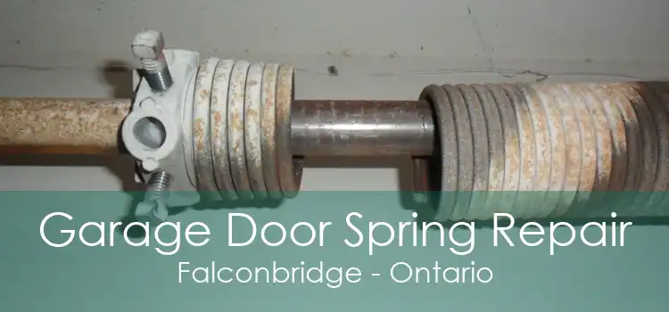Garage Door Spring Repair Falconbridge - Ontario