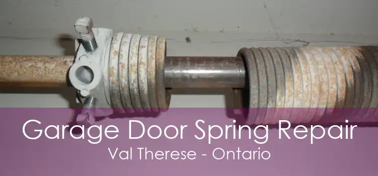 Garage Door Spring Repair Val Therese - Ontario