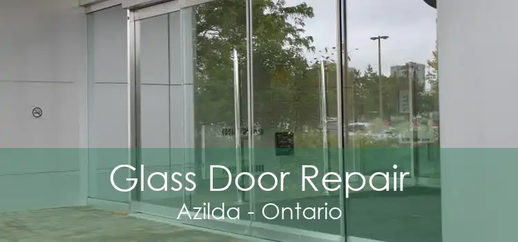 Glass Door Repair Azilda - Ontario