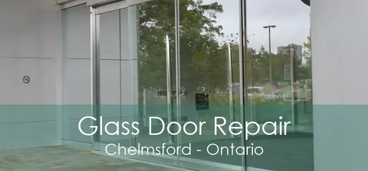 Glass Door Repair Chelmsford - Ontario