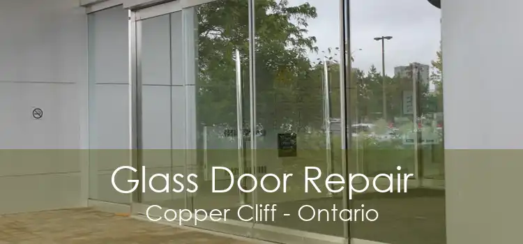 Glass Door Repair Copper Cliff - Ontario