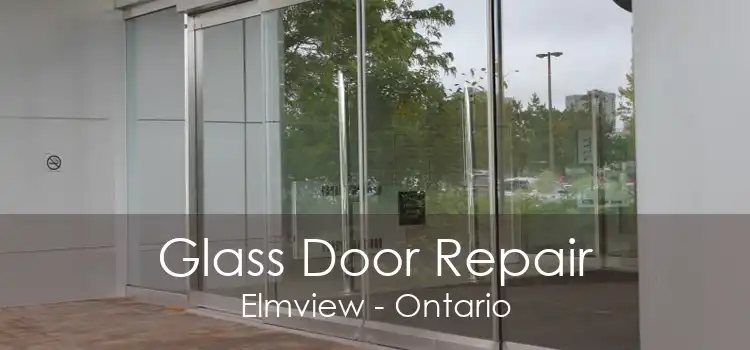 Glass Door Repair Elmview - Ontario