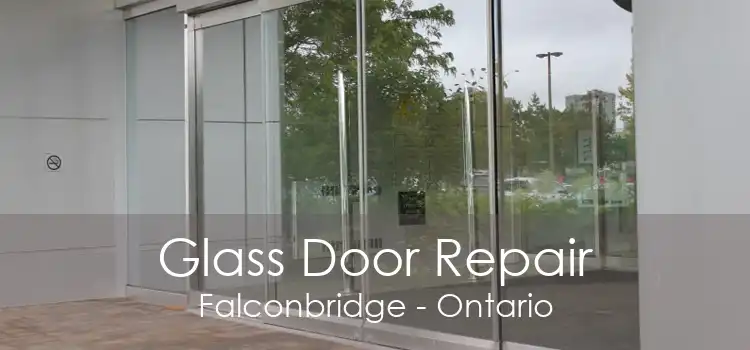 Glass Door Repair Falconbridge - Ontario