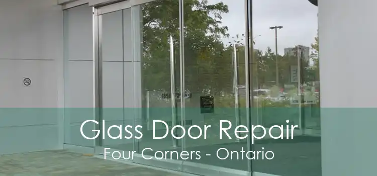 Glass Door Repair Four Corners - Ontario