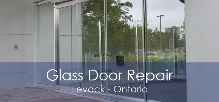 Glass Door Repair Levack - Ontario
