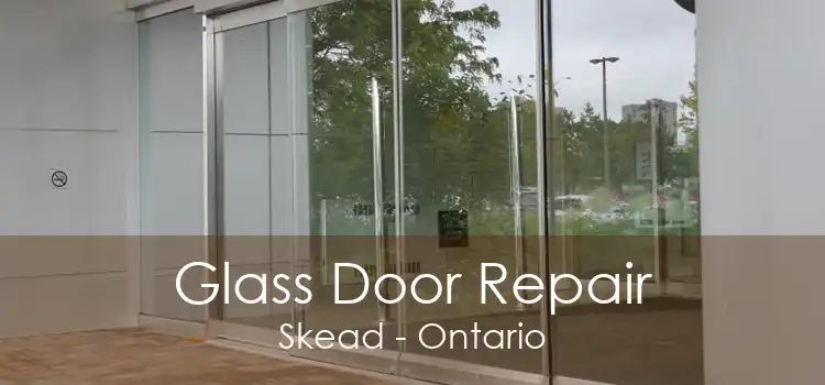 Glass Door Repair Skead - Ontario