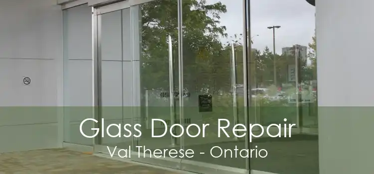 Glass Door Repair Val Therese - Ontario