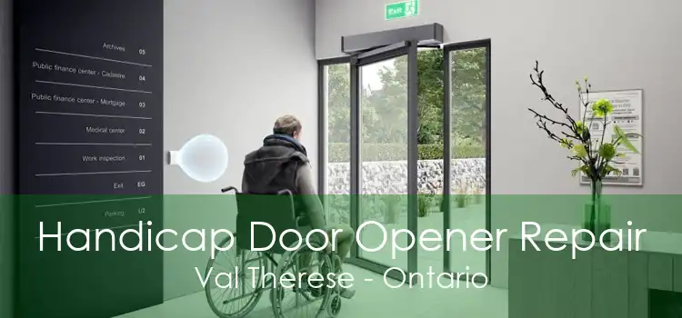 Handicap Door Opener Repair Val Therese - Ontario