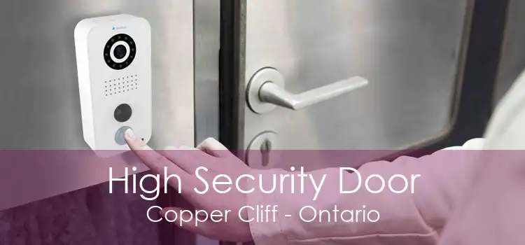 High Security Door Copper Cliff - Ontario