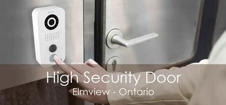 High Security Door Elmview - Ontario