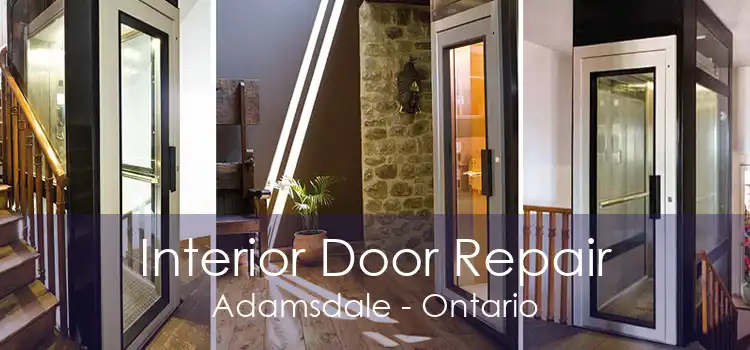 Interior Door Repair Adamsdale - Ontario