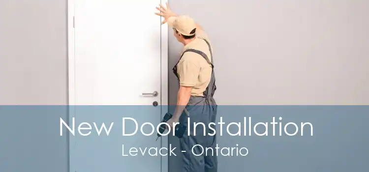 New Door Installation Levack - Ontario