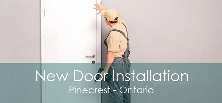 New Door Installation Pinecrest - Ontario
