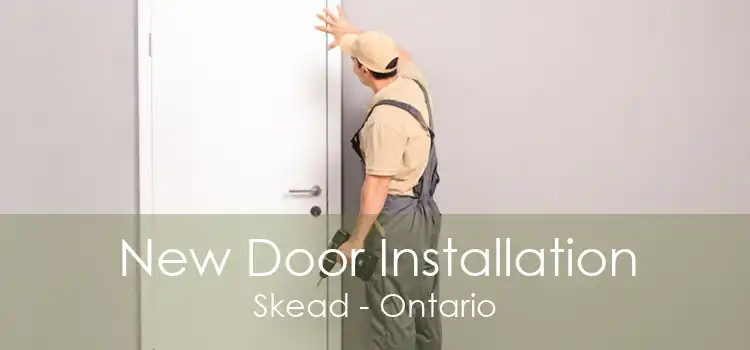 New Door Installation Skead - Ontario