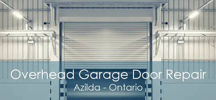 Overhead Garage Door Repair Azilda - Ontario