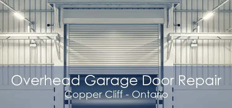 Overhead Garage Door Repair Copper Cliff - Ontario