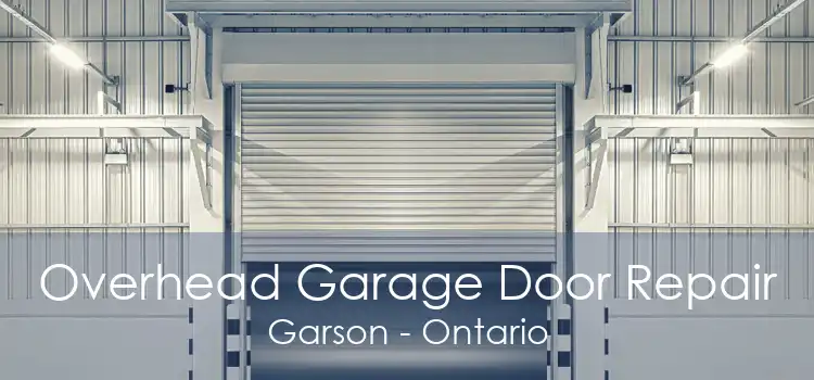 Overhead Garage Door Repair Garson - Ontario