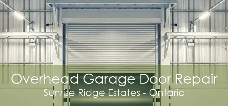 Overhead Garage Door Repair Sunrise Ridge Estates - Ontario