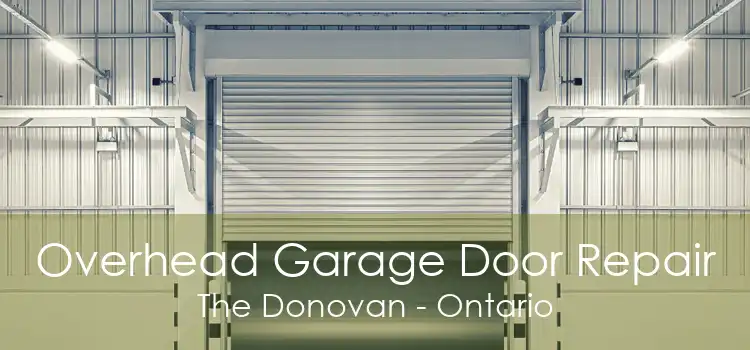 Overhead Garage Door Repair The Donovan - Ontario