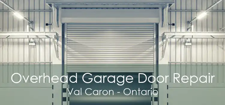 Overhead Garage Door Repair Val Caron - Ontario