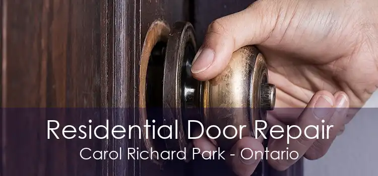 Residential Door Repair Carol Richard Park - Ontario