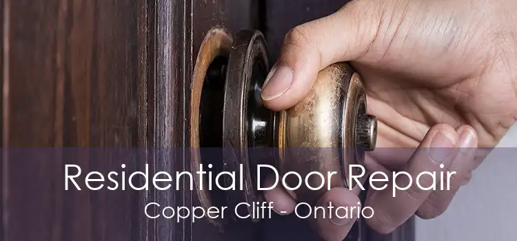 Residential Door Repair Copper Cliff - Ontario