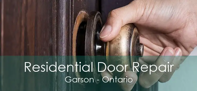 Residential Door Repair Garson - Ontario