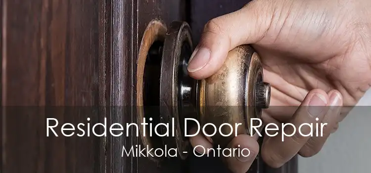 Residential Door Repair Mikkola - Ontario