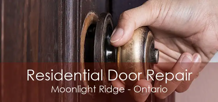Residential Door Repair Moonlight Ridge - Ontario