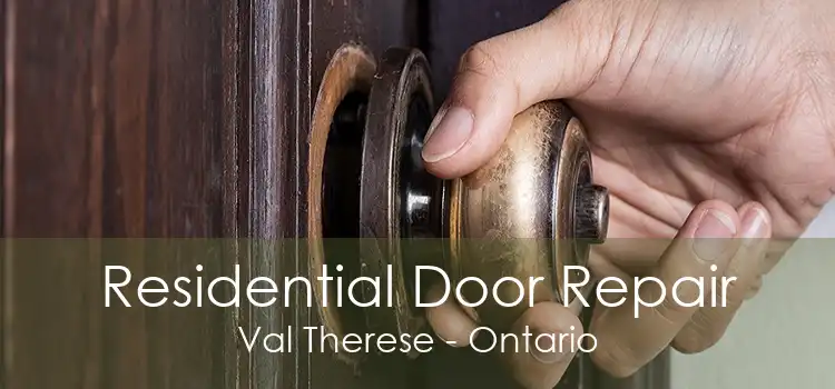 Residential Door Repair Val Therese - Ontario