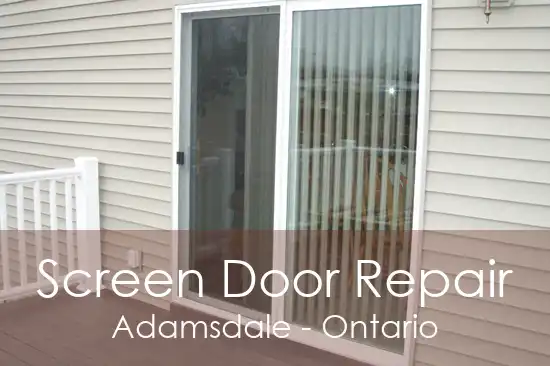 Screen Door Repair Adamsdale - Ontario