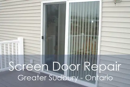 Screen Door Repair Greater Sudbury - Ontario