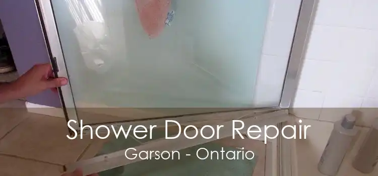 Shower Door Repair Garson - Ontario