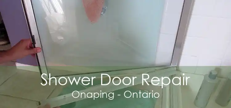Shower Door Repair Onaping - Ontario