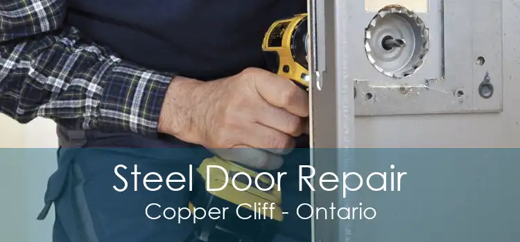 Steel Door Repair Copper Cliff - Ontario
