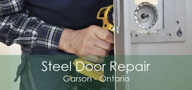 Steel Door Repair Garson - Ontario