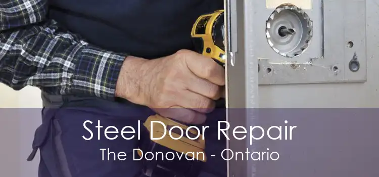 Steel Door Repair The Donovan - Ontario