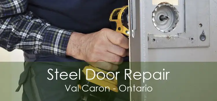 Steel Door Repair Val Caron - Ontario