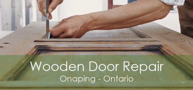 Wooden Door Repair Onaping - Ontario