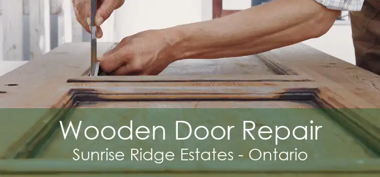 Wooden Door Repair Sunrise Ridge Estates - Ontario